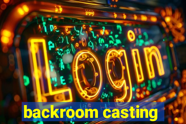 backroom casting